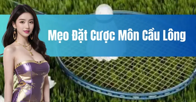 Bí Quyết Cá Cược Cầu Lông OK365 Dễ Thắng Nhất 2025